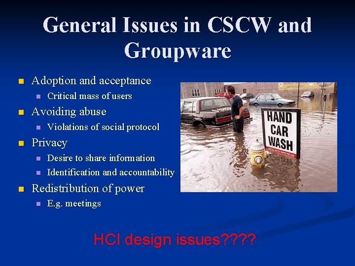 General Issues in CSCW and Groupware n Adoption and acceptance n n Avoiding abuse