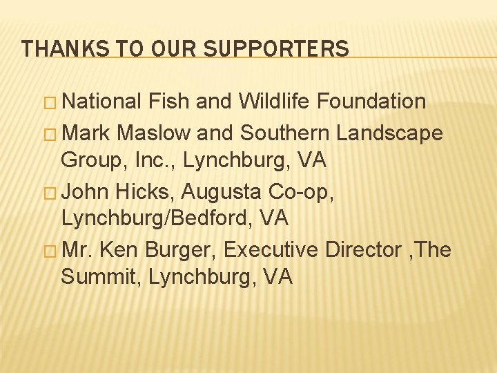 THANKS TO OUR SUPPORTERS � National Fish and Wildlife Foundation � Mark Maslow and