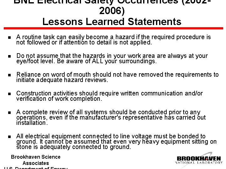 BNL Electrical Safety Occurrences (20022006) Lessons Learned Statements n A routine task can easily