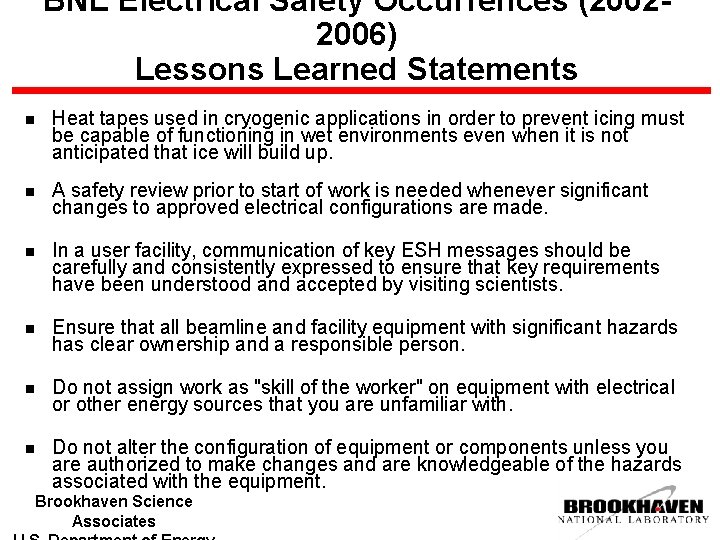 BNL Electrical Safety Occurrences (20022006) Lessons Learned Statements n Heat tapes used in cryogenic