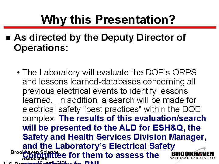 Why this Presentation? n As directed by the Deputy Director of Operations: • The
