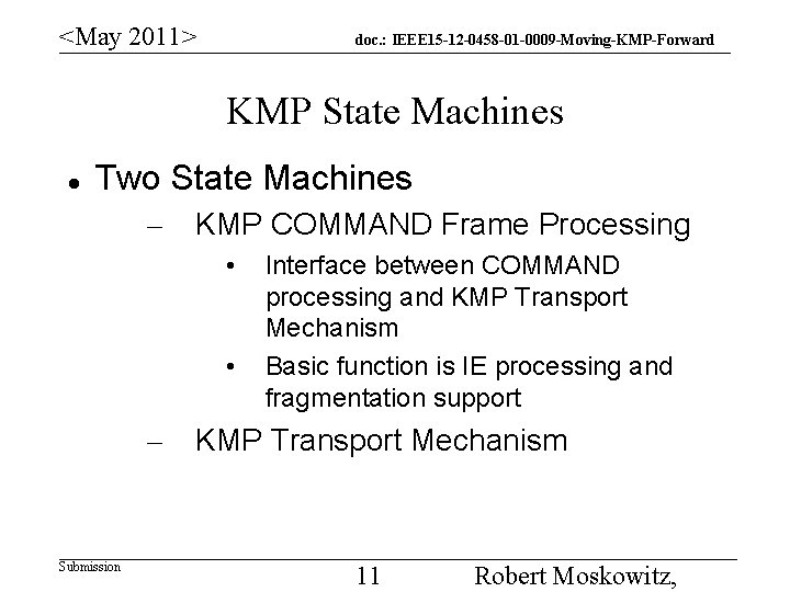 <May 2011> doc. : IEEE 15 -12 -0458 -01 -0009 -Moving-KMP-Forward KMP State Machines