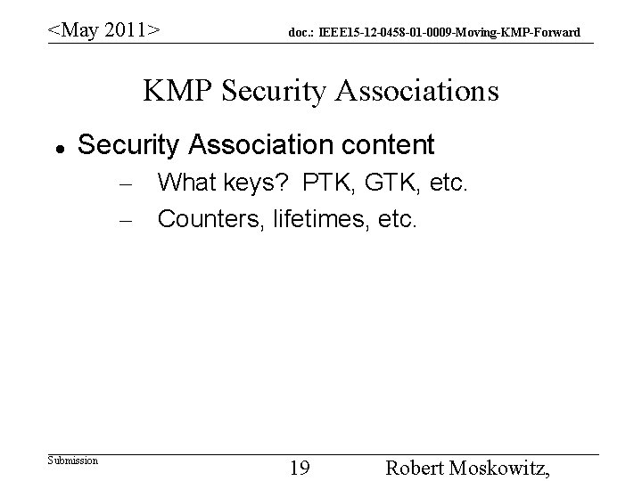 <May 2011> doc. : IEEE 15 -12 -0458 -01 -0009 -Moving-KMP-Forward KMP Security Associations