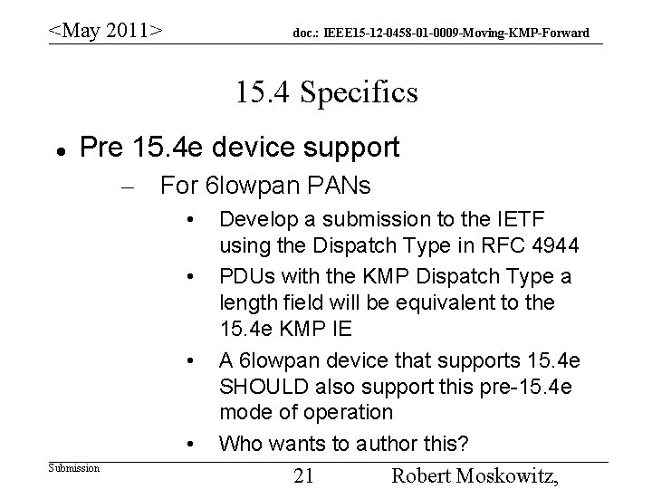 <May 2011> doc. : IEEE 15 -12 -0458 -01 -0009 -Moving-KMP-Forward 15. 4 Specifics