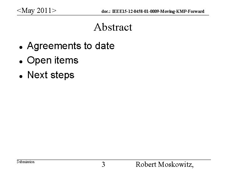 <May 2011> doc. : IEEE 15 -12 -0458 -01 -0009 -Moving-KMP-Forward Abstract Agreements to