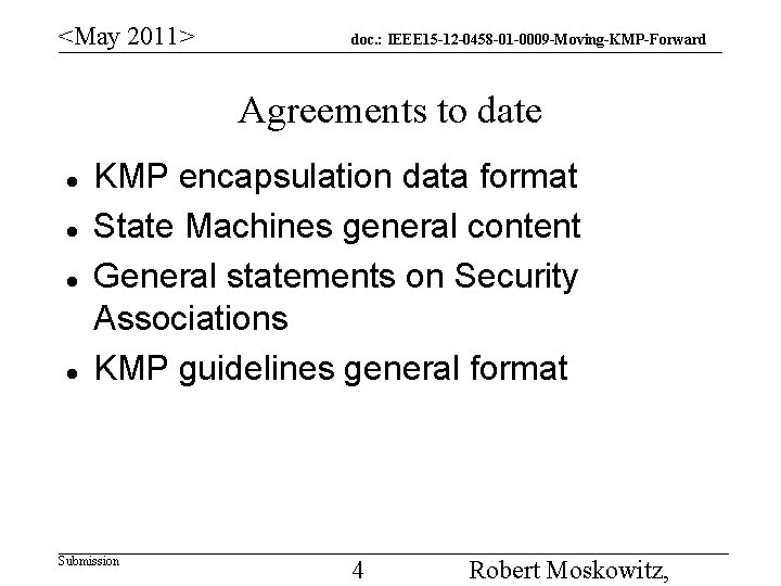 <May 2011> doc. : IEEE 15 -12 -0458 -01 -0009 -Moving-KMP-Forward Agreements to date