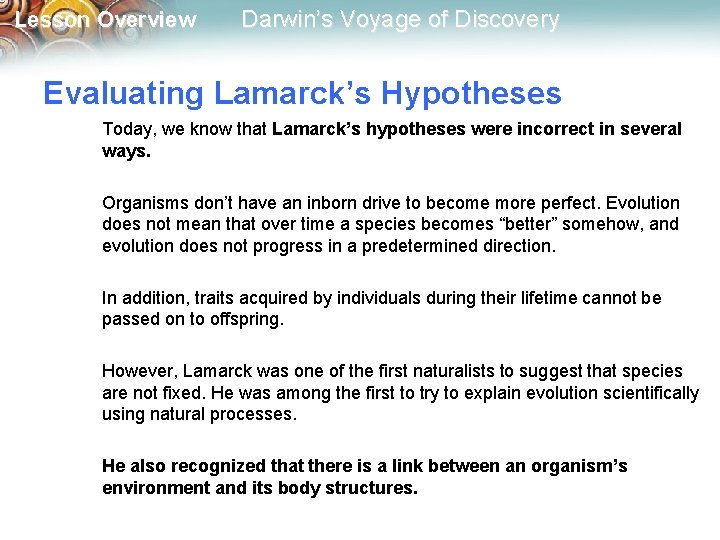 Lesson Overview Darwin’s Voyage of Discovery Evaluating Lamarck’s Hypotheses Today, we know that Lamarck’s