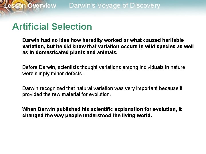 Lesson Overview Darwin’s Voyage of Discovery Artificial Selection Darwin had no idea how heredity
