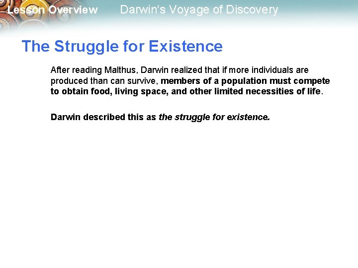 Lesson Overview Darwin’s Voyage of Discovery The Struggle for Existence After reading Malthus, Darwin