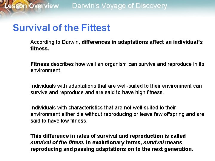 Lesson Overview Darwin’s Voyage of Discovery Survival of the Fittest According to Darwin, differences