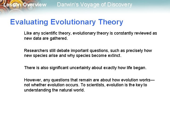 Lesson Overview Darwin’s Voyage of Discovery Evaluating Evolutionary Theory Like any scientific theory, evolutionary