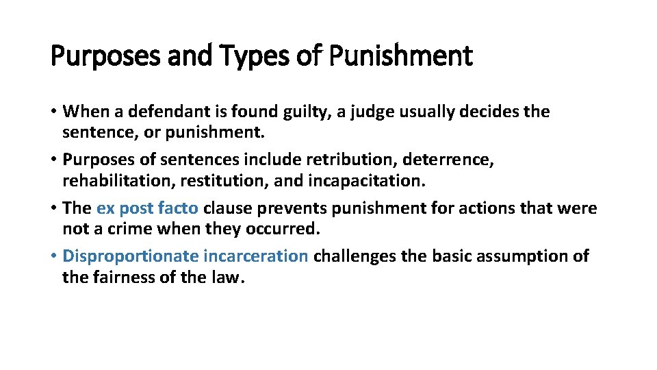 Purposes and Types of Punishment • When a defendant is found guilty, a judge