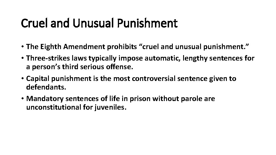 Cruel and Unusual Punishment • The Eighth Amendment prohibits “cruel and unusual punishment. ”