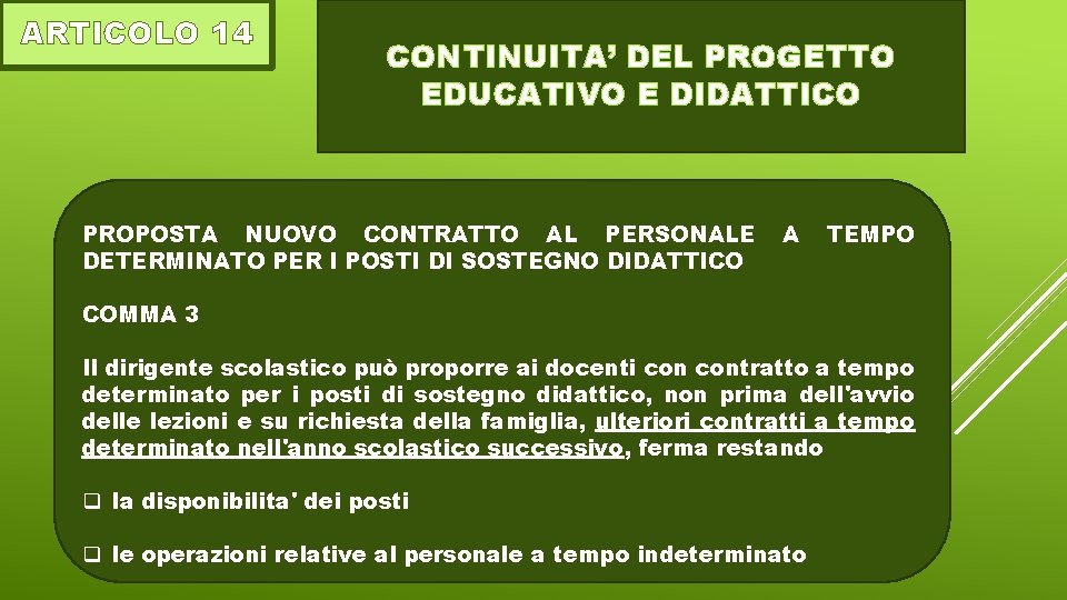 ARTICOLO 14 CONTINUITA’ DEL PROGETTO EDUCATIVO E DIDATTICO PROPOSTA NUOVO CONTRATTO AL PERSONALE DETERMINATO