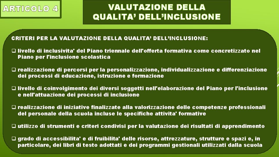 ARTICOLO 4 VALUTAZIONE DELLA QUALITA’ DELL’INCLUSIONE CRITERI PER LA VALUTAZIONE DELLA QUALITA’ DELL’INCLUSIONE: q