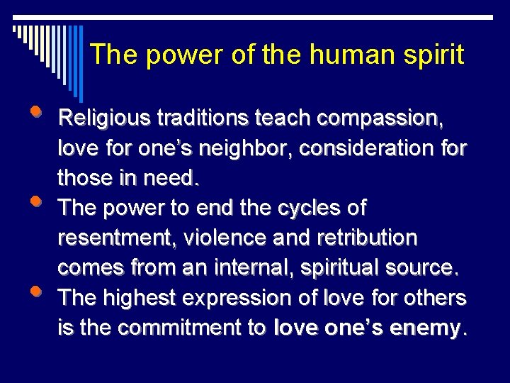 The power of the human spirit • • • Religious traditions teach compassion, love