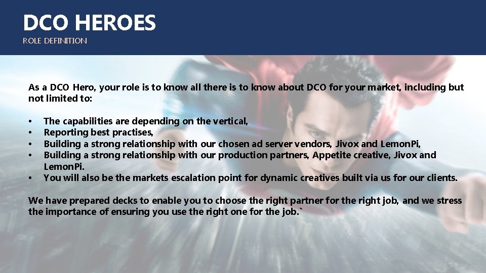 DCO HEROES ROLE DEFINITION As a DCO Hero, your role is to know all