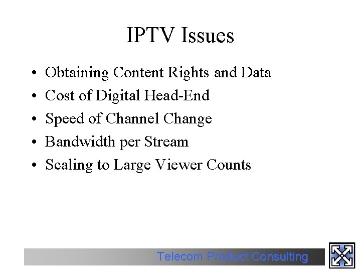 IPTV Issues • • • Obtaining Content Rights and Data Cost of Digital Head-End