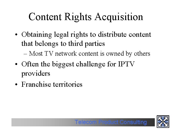 Content Rights Acquisition • Obtaining legal rights to distribute content that belongs to third