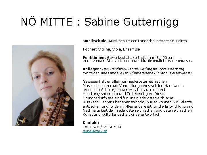 NÖ MITTE : Sabine Gutternigg Musikschule: Musikschule der Landeshauptstadt St. Pölten Fächer: Violine, Viola,