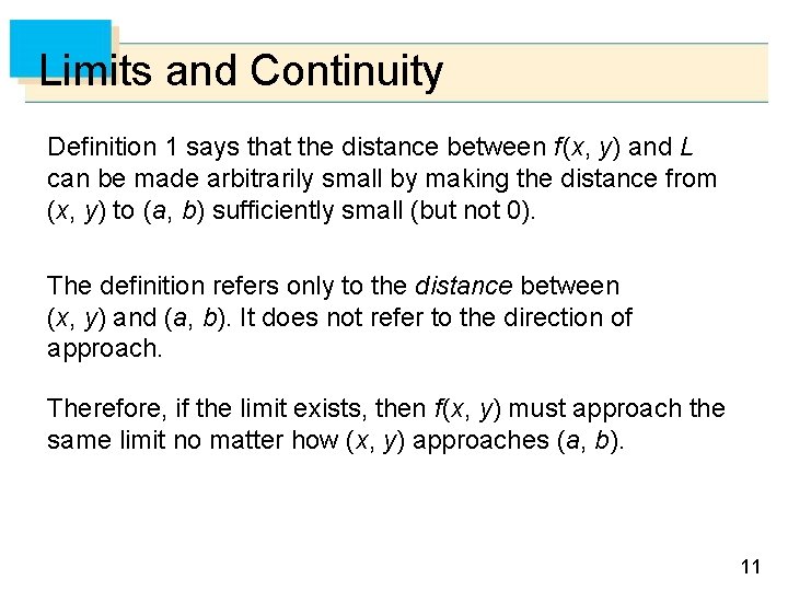 Limits and Continuity Definition 1 says that the distance between f (x, y) and