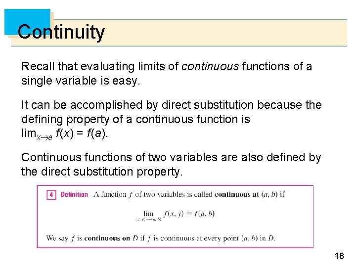 Continuity Recall that evaluating limits of continuous functions of a single variable is easy.