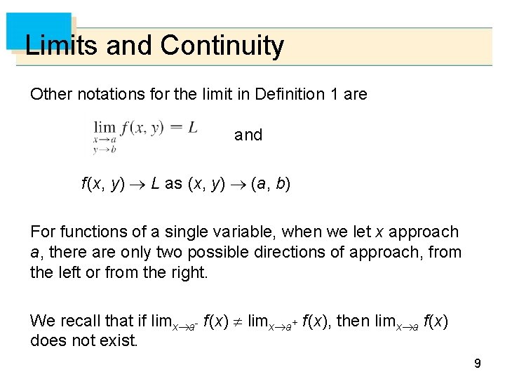 Limits and Continuity Other notations for the limit in Definition 1 are and f