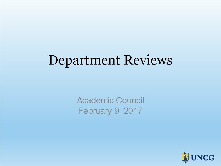 Department Reviews Academic Council February 9, 2017 