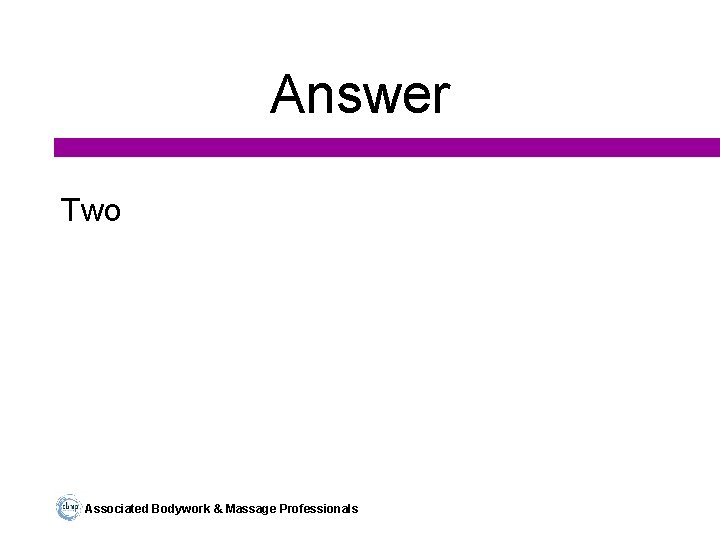 Answer Two Associated Bodywork & Massage Professionals 