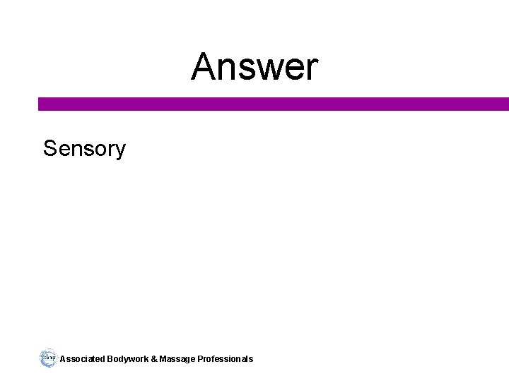 Answer Sensory Associated Bodywork & Massage Professionals 