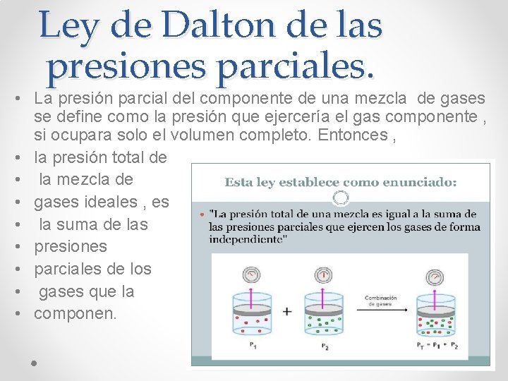 Ley de Dalton de las presiones parciales. • La presión parcial del componente de
