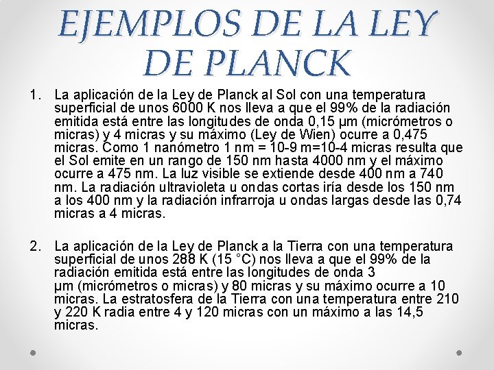 EJEMPLOS DE LA LEY DE PLANCK 1. La aplicación de la Ley de Planck