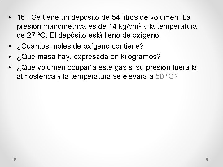  • 16. - Se tiene un depósito de 54 litros de volumen. La