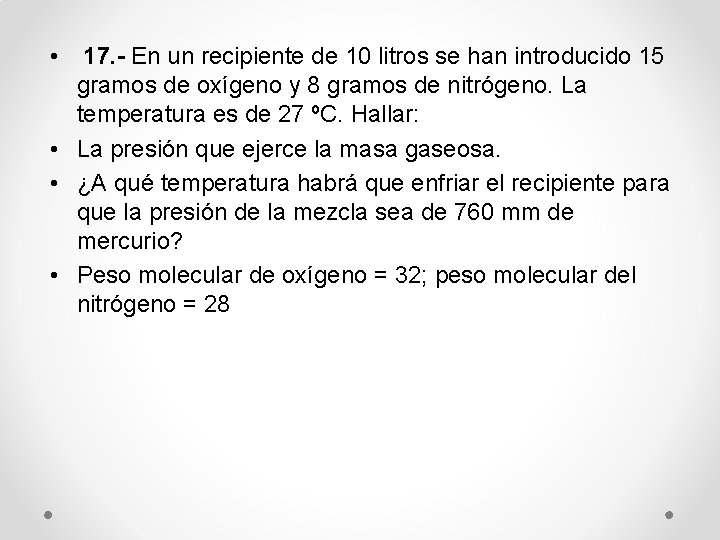  • 17. - En un recipiente de 10 litros se han introducido 15