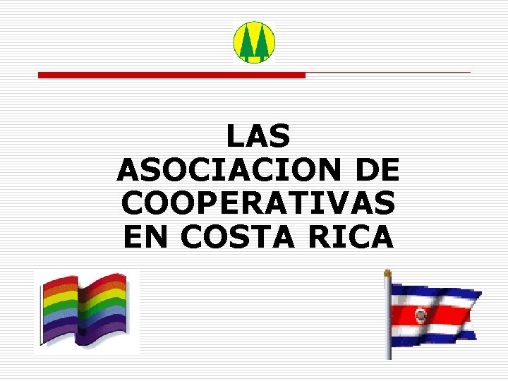 LAS ASOCIACION DE COOPERATIVAS EN COSTA RICA 