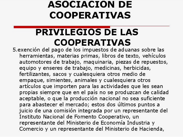 ASOCIACION DE COOPERATIVAS PRIVILEGIOS DE LAS COOPERATIVAS 5. exención del pago de los impuestos