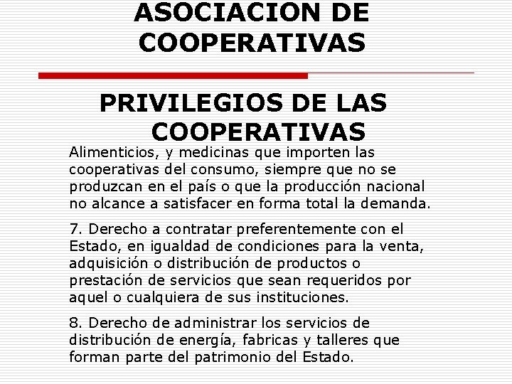 ASOCIACION DE COOPERATIVAS PRIVILEGIOS DE LAS COOPERATIVAS Alimenticios, y medicinas que importen las cooperativas