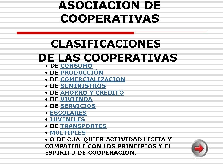 ASOCIACION DE COOPERATIVAS CLASIFICACIONES DE LAS COOPERATIVAS • DE CONSUMO • DE PRODUCCIÓN •