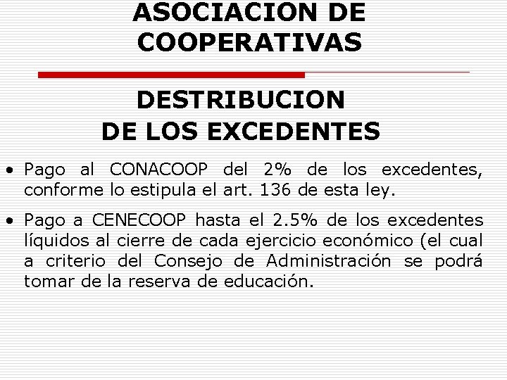 ASOCIACION DE COOPERATIVAS DESTRIBUCION DE LOS EXCEDENTES • Pago al CONACOOP del 2% de