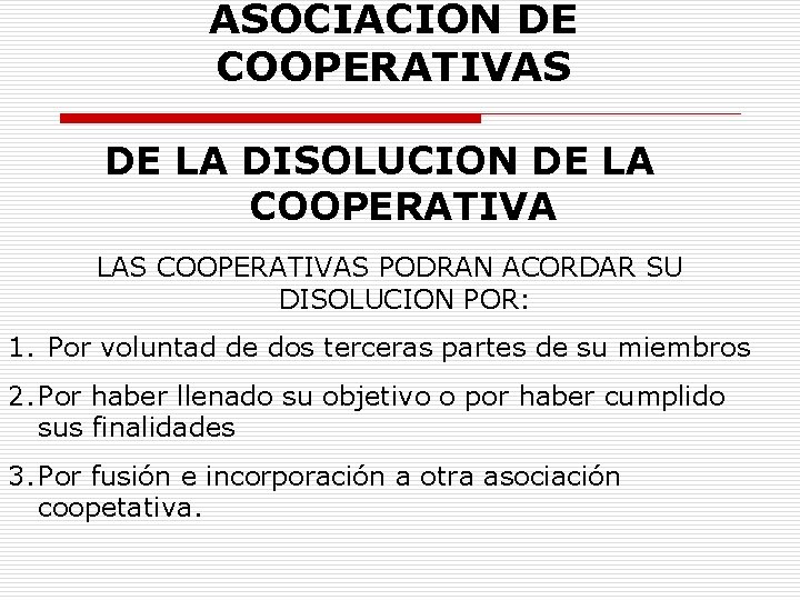 ASOCIACION DE COOPERATIVAS DE LA DISOLUCION DE LA COOPERATIVA LAS COOPERATIVAS PODRAN ACORDAR SU