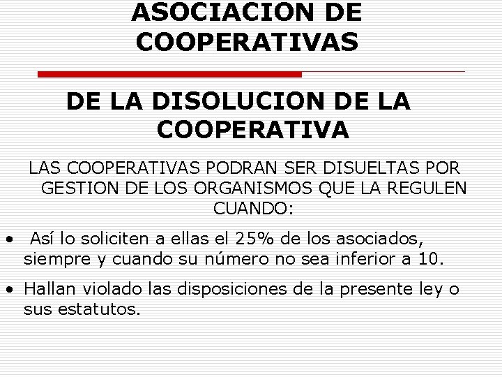 ASOCIACION DE COOPERATIVAS DE LA DISOLUCION DE LA COOPERATIVA LAS COOPERATIVAS PODRAN SER DISUELTAS