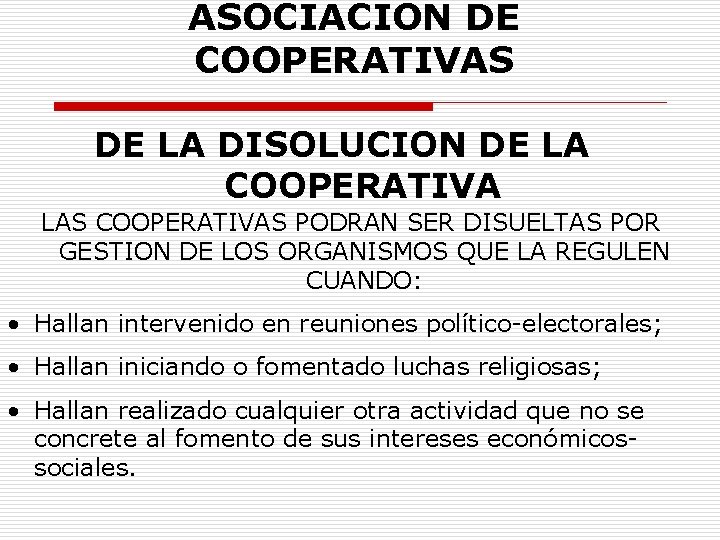 ASOCIACION DE COOPERATIVAS DE LA DISOLUCION DE LA COOPERATIVA LAS COOPERATIVAS PODRAN SER DISUELTAS