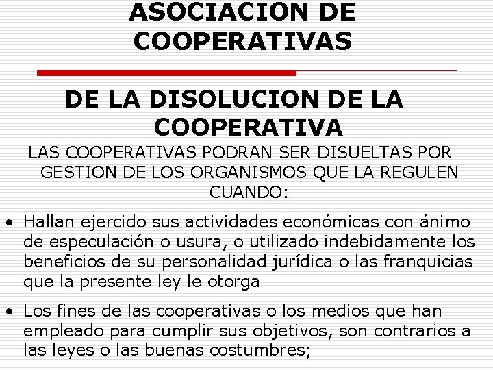 ASOCIACION DE COOPERATIVAS DE LA DISOLUCION DE LA COOPERATIVA LAS COOPERATIVAS PODRAN SER DISUELTAS