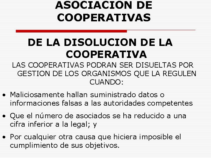 ASOCIACION DE COOPERATIVAS DE LA DISOLUCION DE LA COOPERATIVA LAS COOPERATIVAS PODRAN SER DISUELTAS