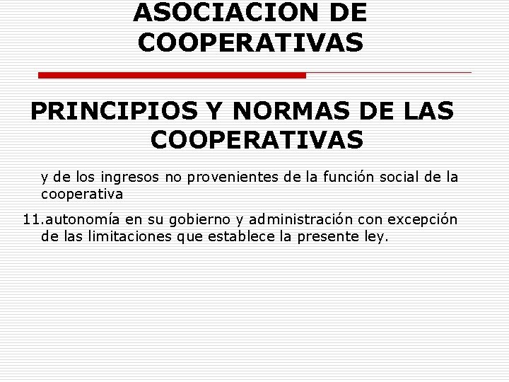 ASOCIACION DE COOPERATIVAS PRINCIPIOS Y NORMAS DE LAS COOPERATIVAS y de los ingresos no