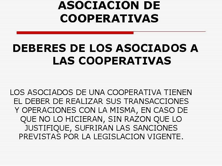 ASOCIACION DE COOPERATIVAS DEBERES DE LOS ASOCIADOS A LAS COOPERATIVAS LOS ASOCIADOS DE UNA