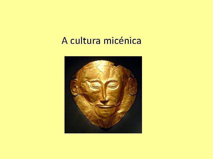 A cultura micénica 