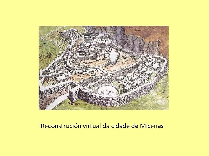 Reconstrución virtual da cidade de Micenas 