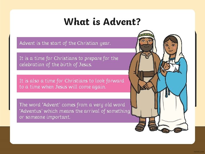 What is Advent? Advent is the start of the Christian year. It is a