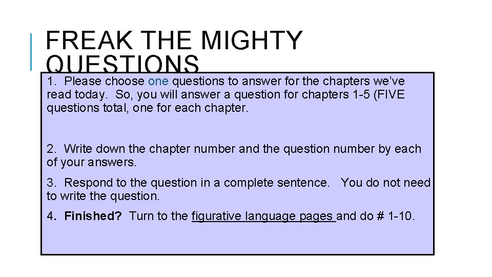 FREAK THE MIGHTY QUESTIONS 1. Please choose one questions to answer for the chapters FREAK THE MIGHTY QUESTIONS 1. Please choose one questions to answer for the chapters